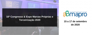 Read more about the article Não perca o 10º Congresso & Expo  Marcas Próprias e Terceirização 2020